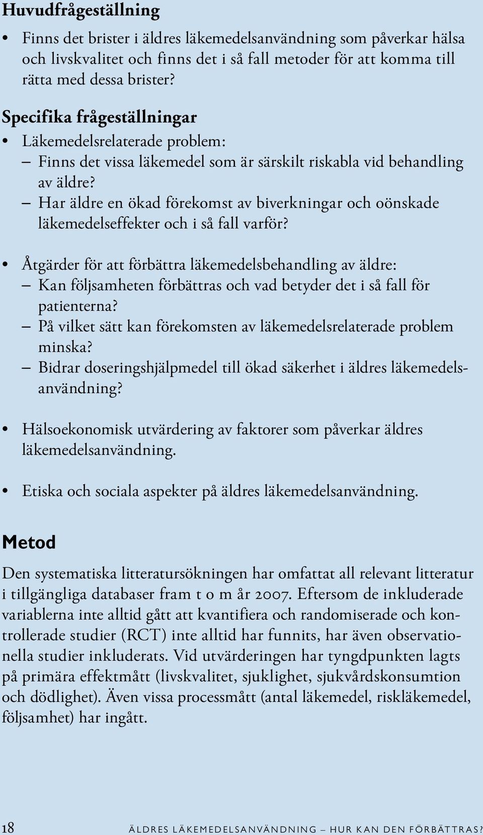 Har äldre en ökad förekomst av biverkningar och oönskade läkemedelseffekter och i så fall varför?