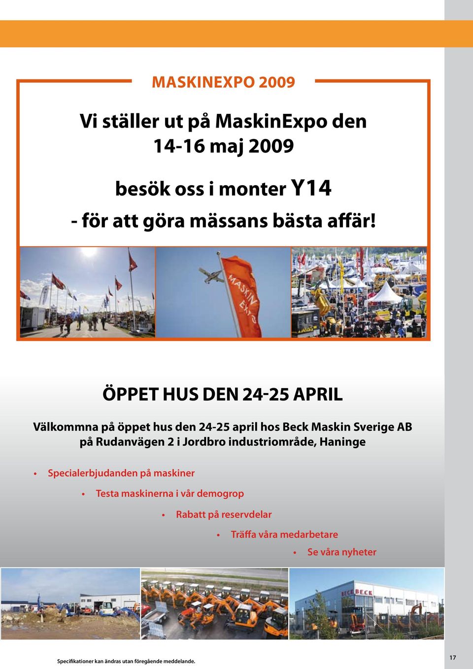 Öppet hus den 24-25 APril Välkommna på öppet hus den 24-25 april hos Beck Maskin Sverige AB på