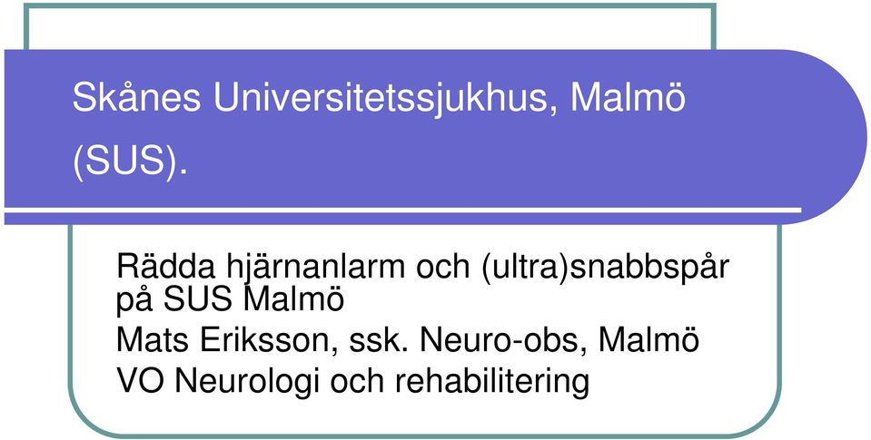 på SUS Malmö Mats Eriksson, ssk.