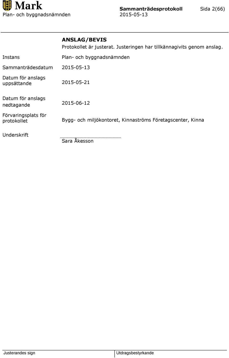 Instans Plan- och byggnadsnämnden Sammanträdesdatum 2015-05-13 Datum för anslags uppsättande