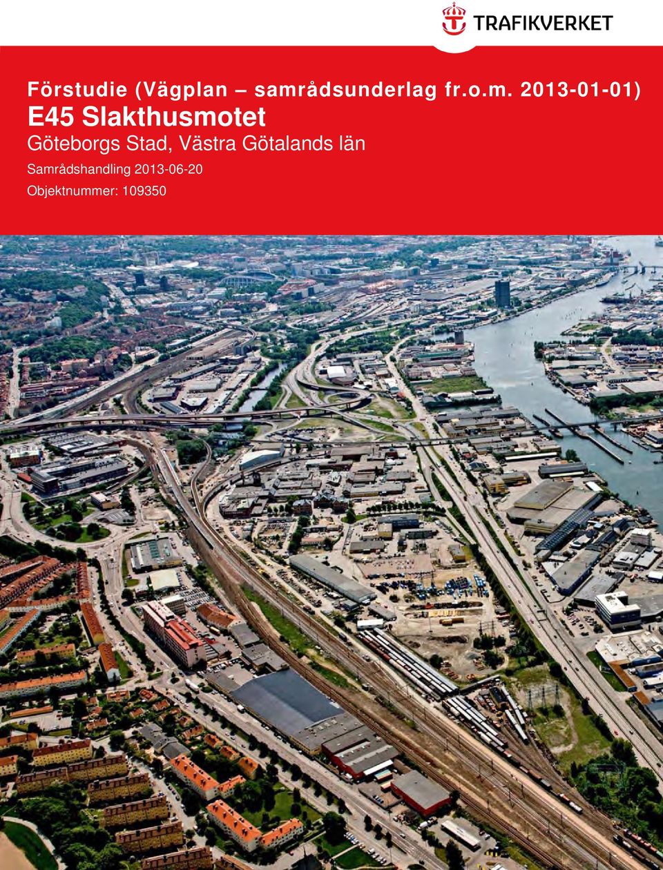 2013-01-01) E45 Slakthusmotet Göteborgs