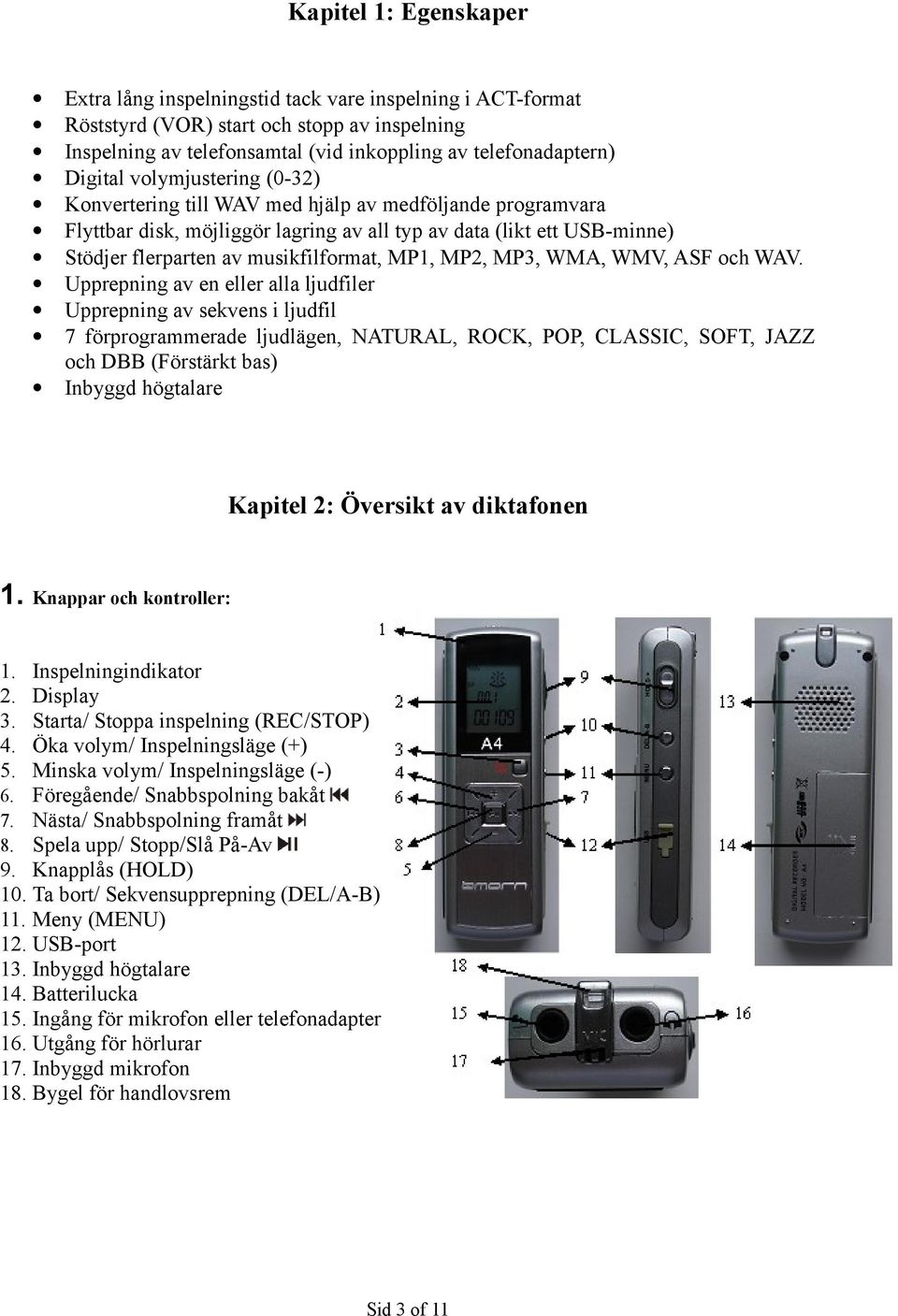 MP2, MP3, WMA, WMV, ASF och WAV.