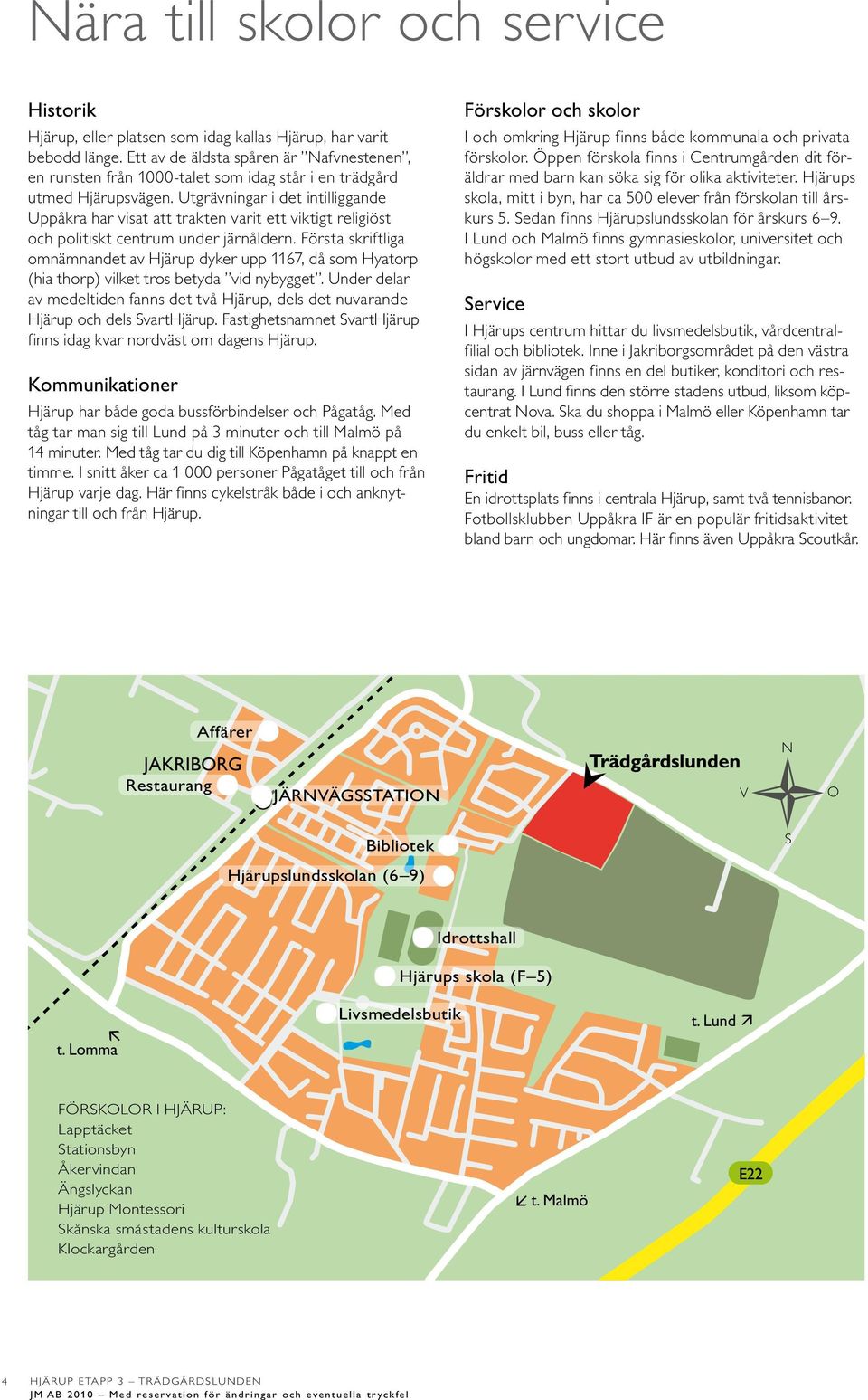 Utgrävningar i det intilliggande Uppåkra har visat att trakten varit ett viktigt religiöst och politiskt centrum under järnåldern.