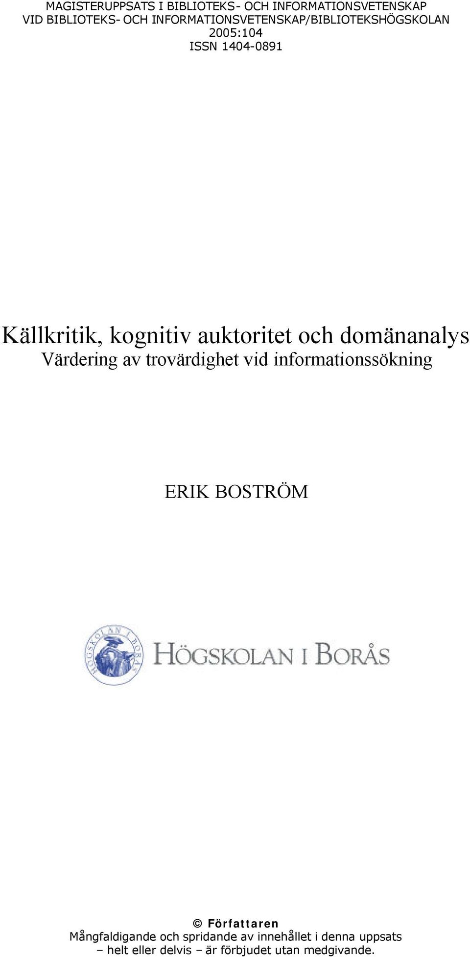 auktoritet och domänanalys Värdering av trovärdighet vid informationssökning ERIK BOSTRÖM