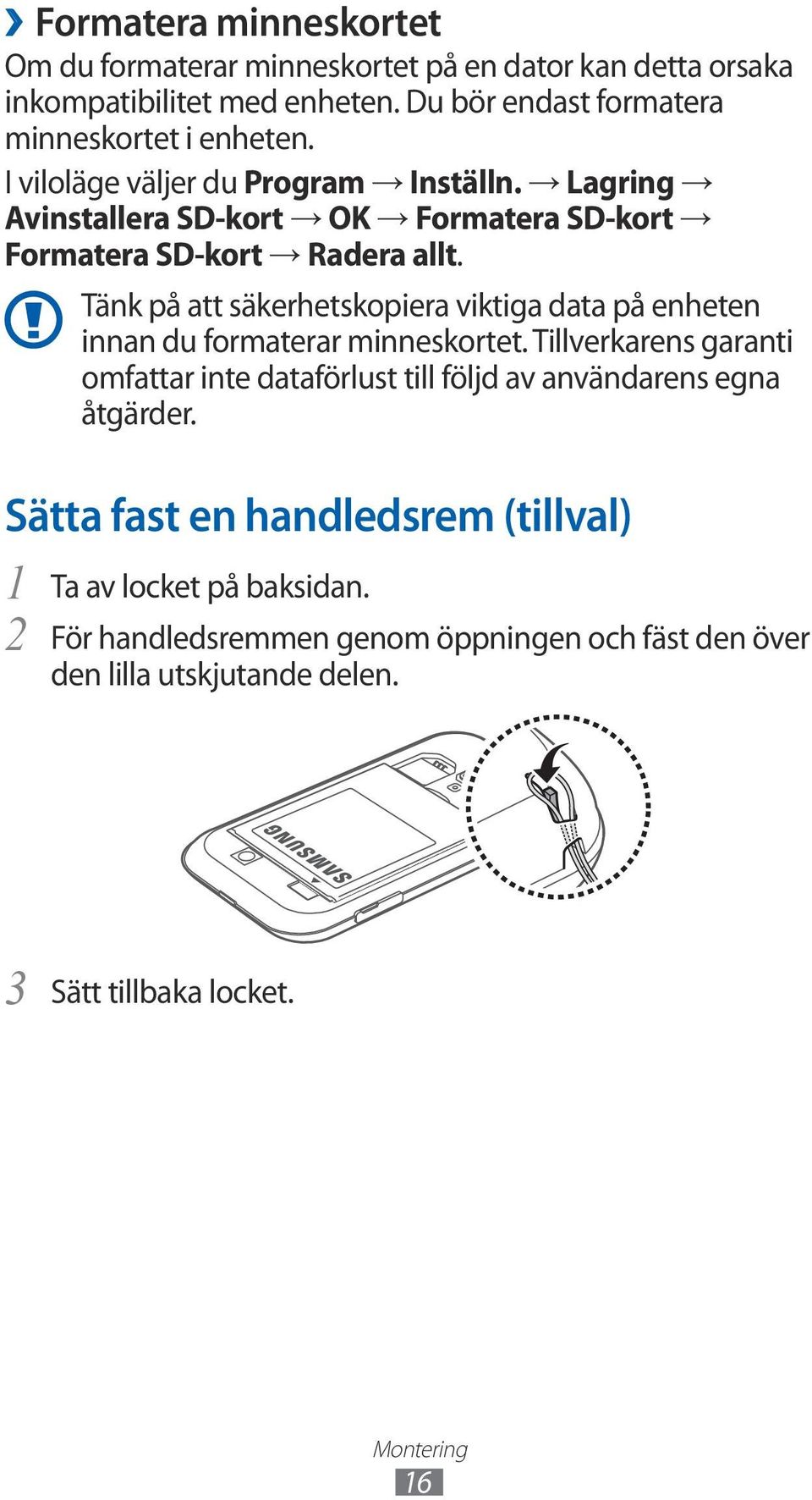 Tänk på att säkerhetskopiera viktiga data på enheten innan du formaterar minneskortet.