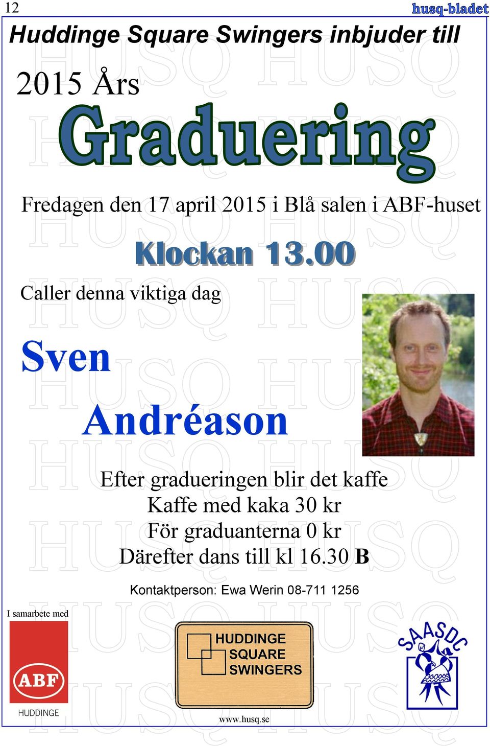 00 Andréason Efter gradueringen blir det kaffe Kaffe med kaka 30 kr För