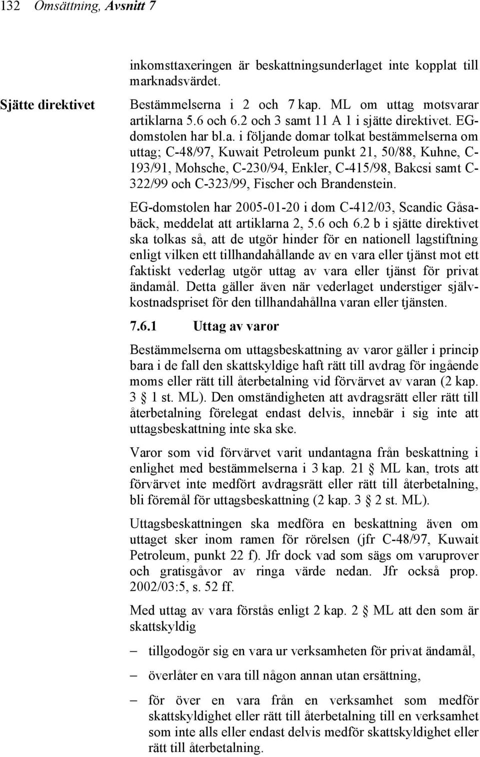 t 11 A 1 i sjätte direktivet. EGdomstolen har