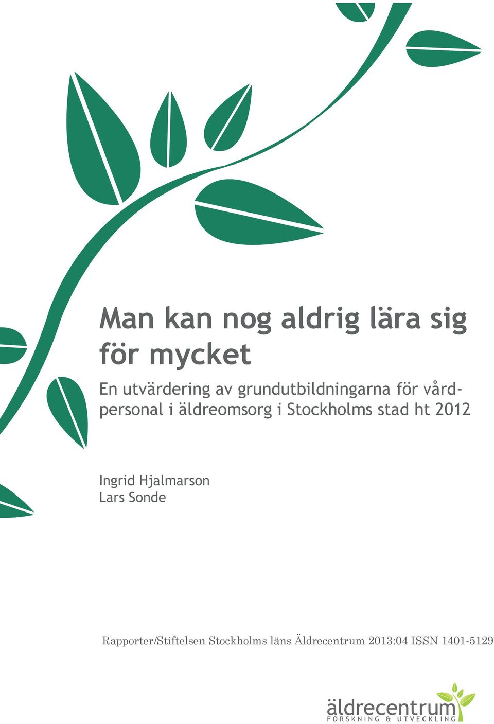 Stockholms stad ht 2012 Ingrid Hjalmarson Lars Sonde