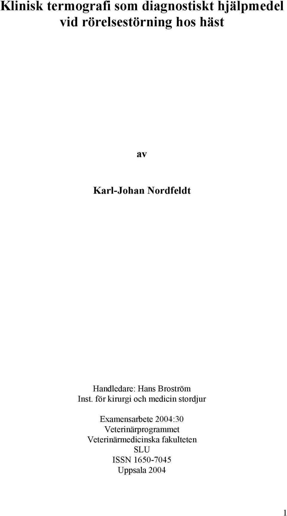 för kirurgi och medicin stordjur Examensarbete 2004:30