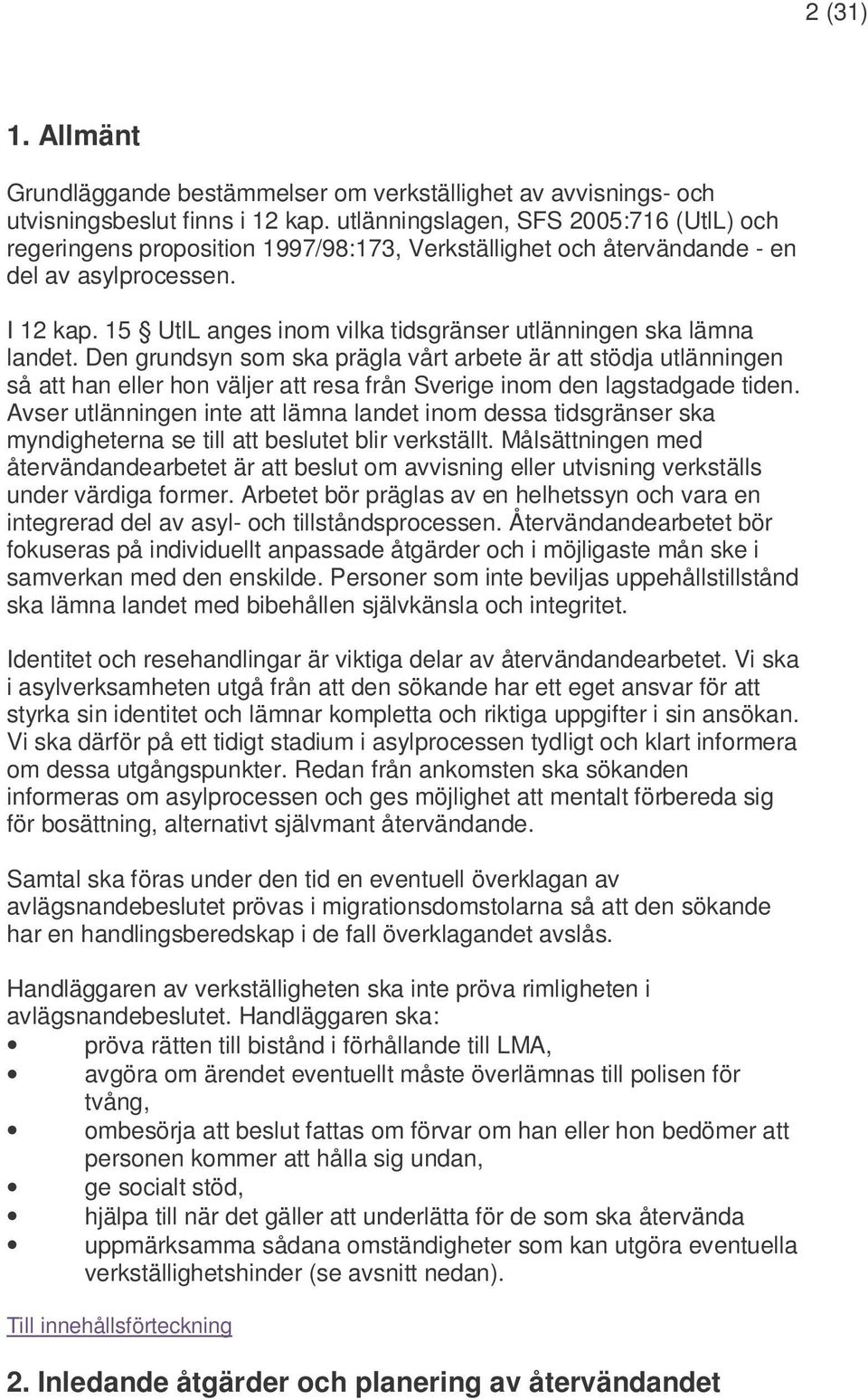 15 UtlL anges inom vilka tidsgränser utlänningen ska lämna landet.