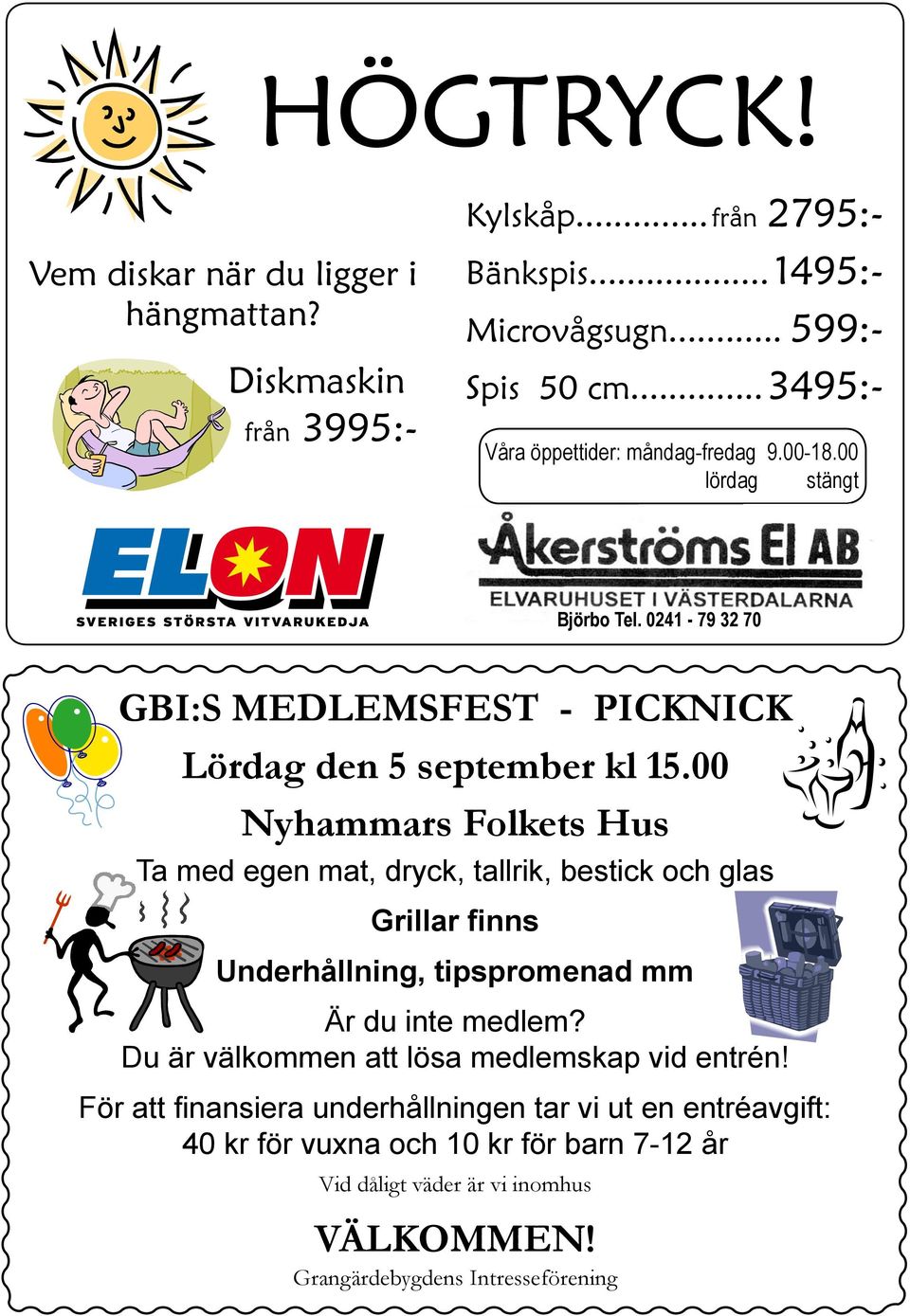 00 Nyhammars Folkets Hus Ta med egen mat, dryck, tallrik, bestick och glas Grillar finns Underhållning, tipspromenad mm Är du inte medlem?