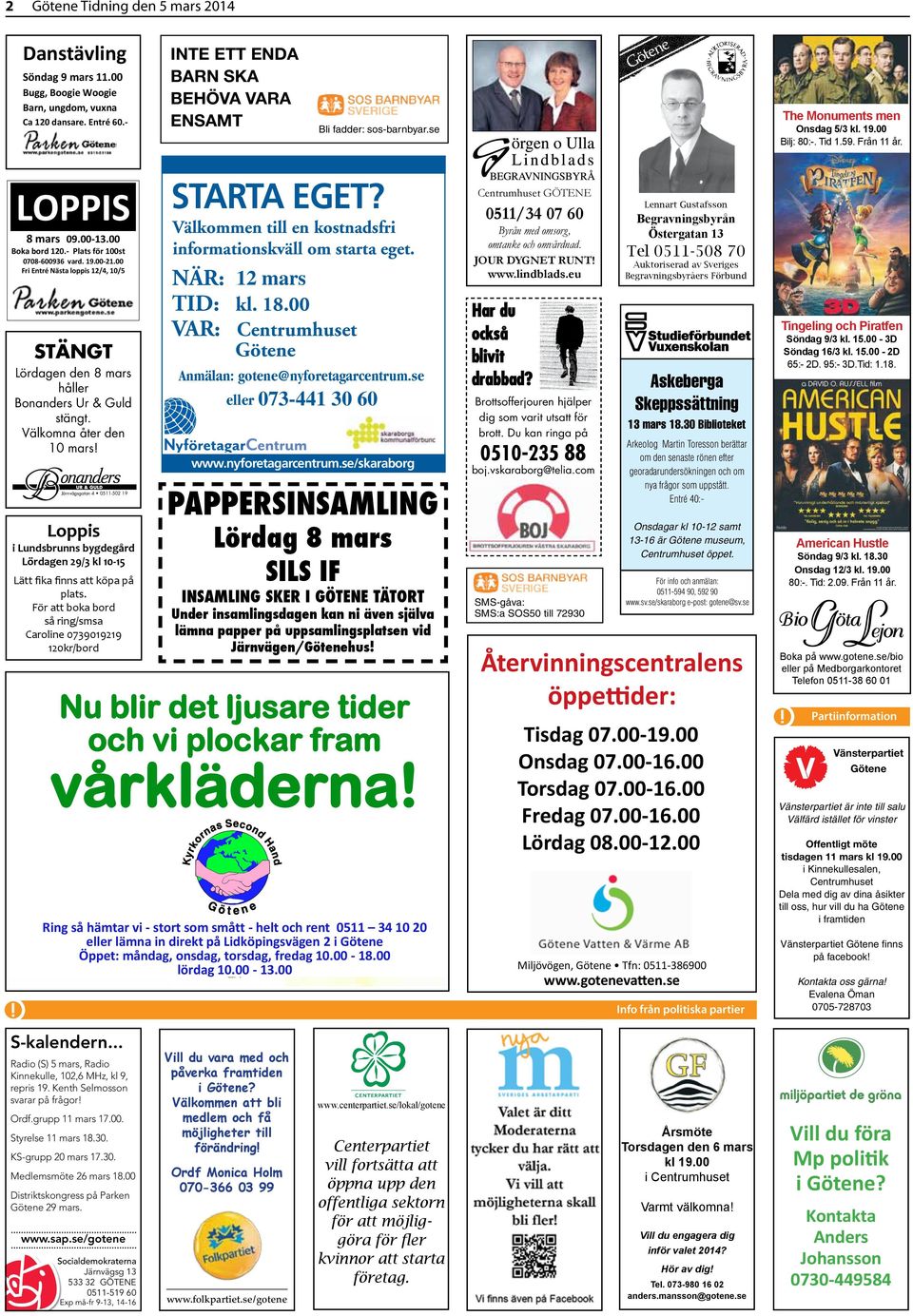 00 Fri Entré Nästa loppis 12/4, 10/5 NÄR: 8 mars, april 12 26 mars NÄR: 22 mars TID: kl. 18.