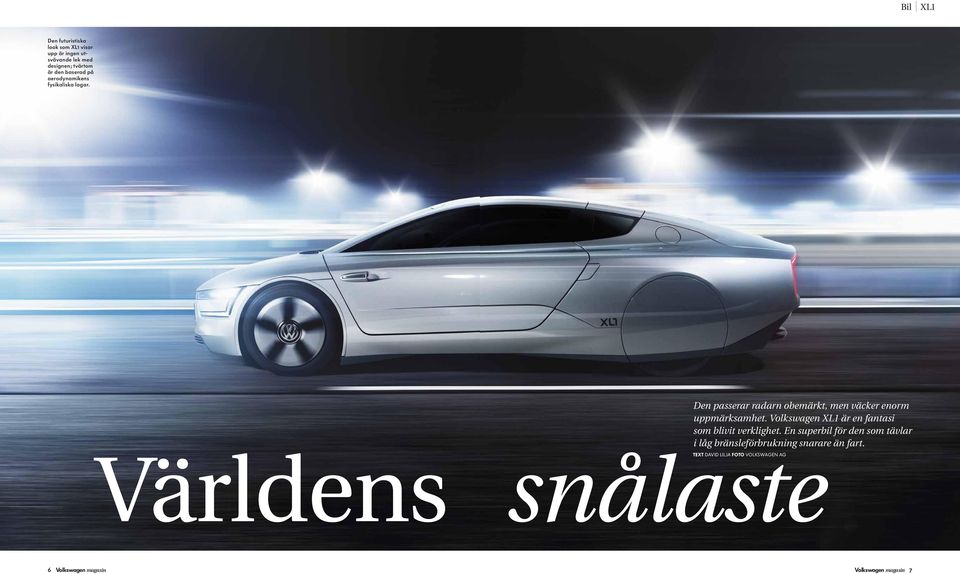 Volkswagen XL1 är en fantasi som blivit verklighet.