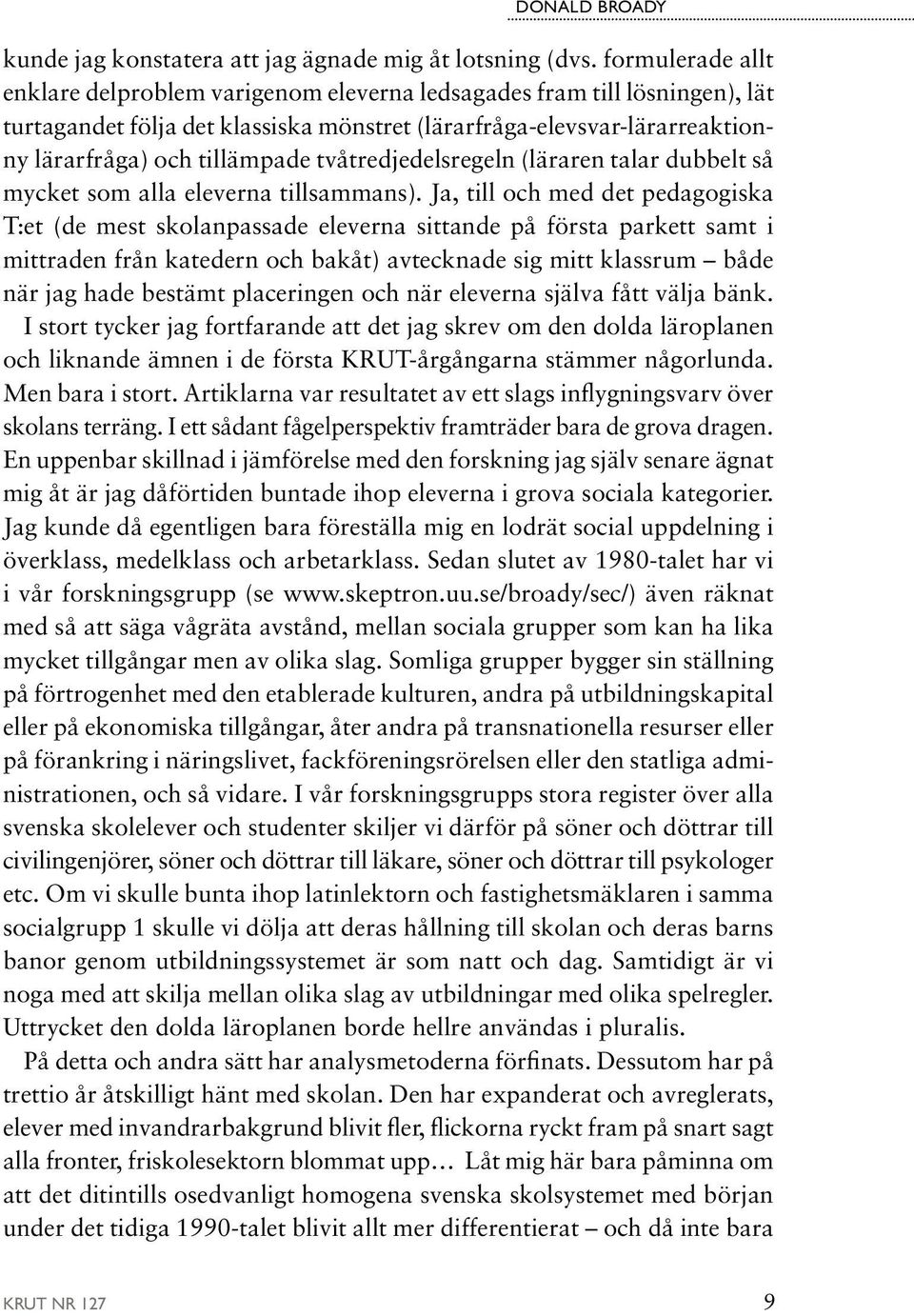 tvåtredjedelsregeln (läraren talar dubbelt så mycket som alla eleverna tillsammans).