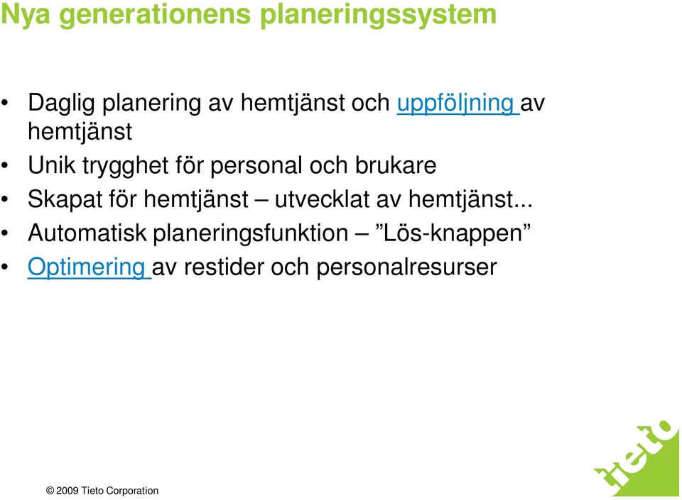 brukare Skapat för hemtjänst utvecklat av hemtjänst.