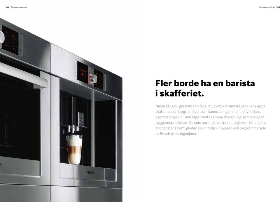 aningen mer lustfyllt: Bosch espressomaskin.