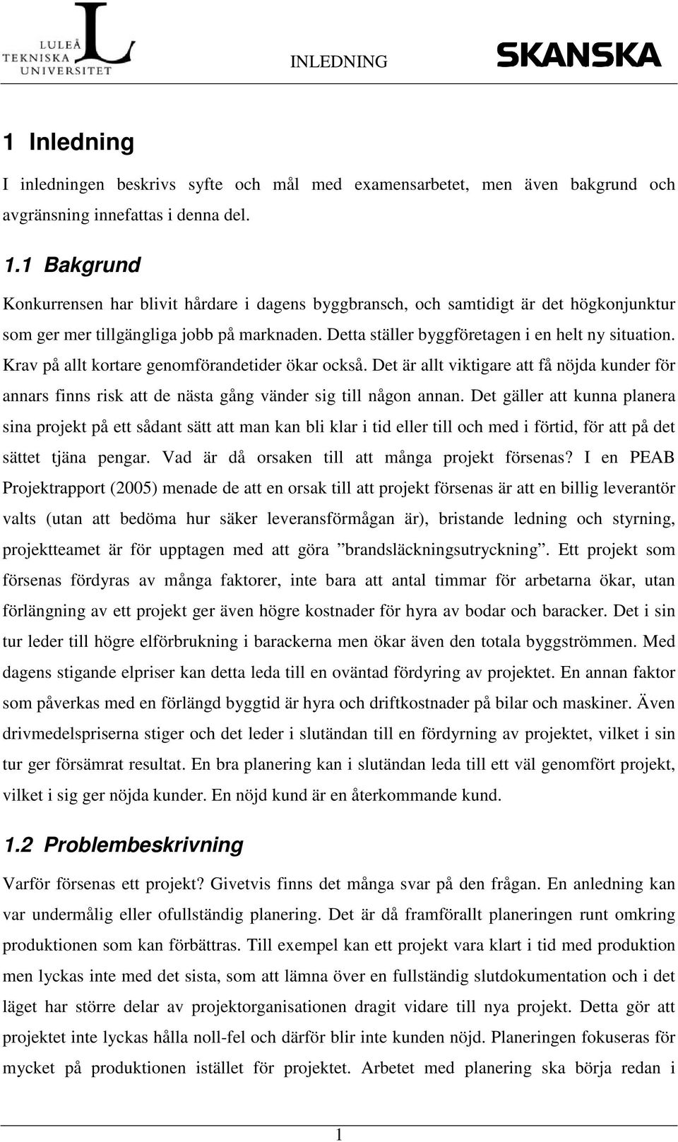 Det är allt viktigare att få nöjda kunder för annars finns risk att de nästa gång vänder sig till någon annan.