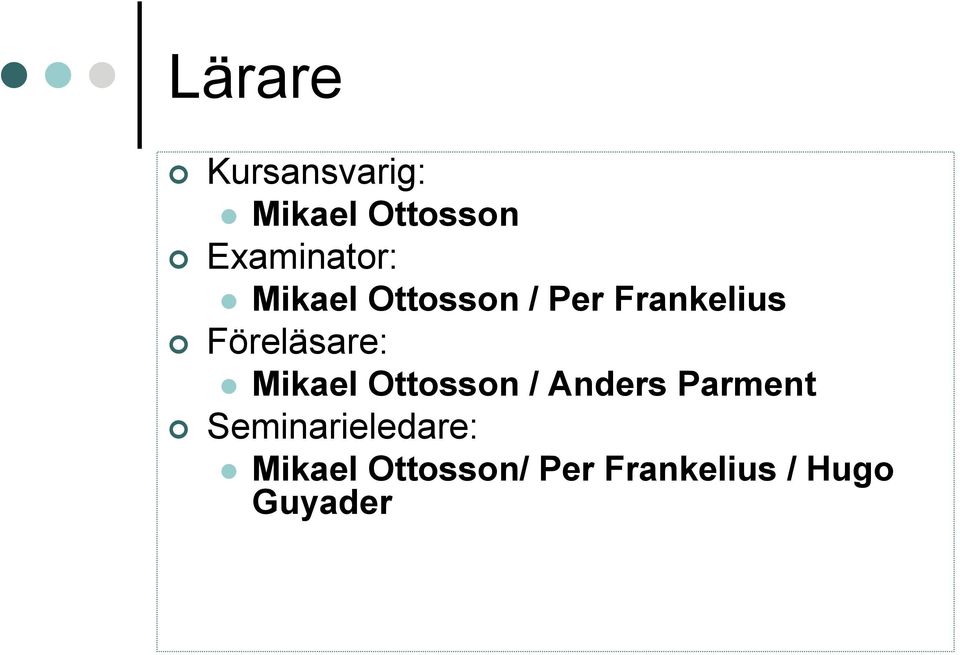 Föreläsare: Mikael Ottosson / Anders Parment