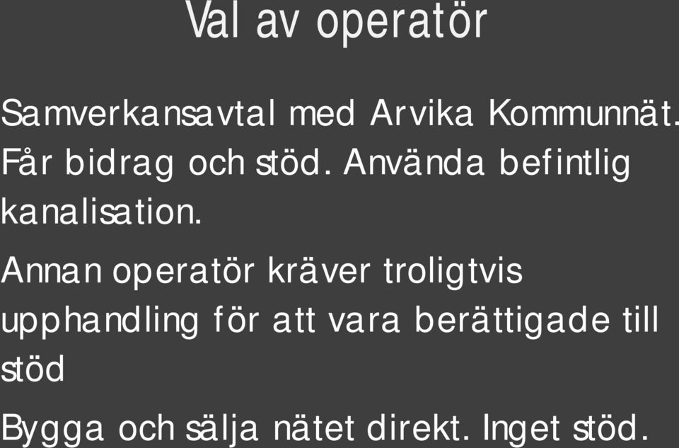 Annan operatör kräver troligtvis upphandling för att