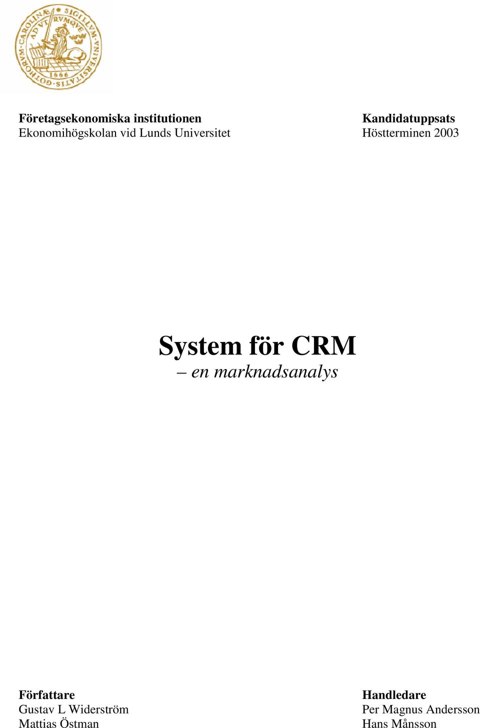 System för CRM en marknadsanalys Författare Gustav L