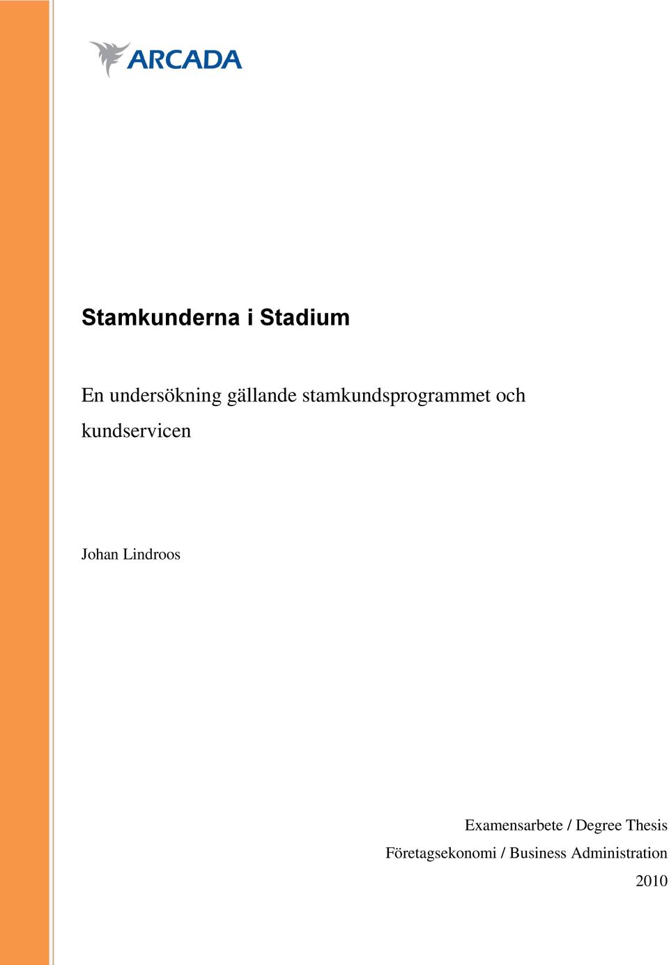 Lindroos Examensarbete / Degree Thesis