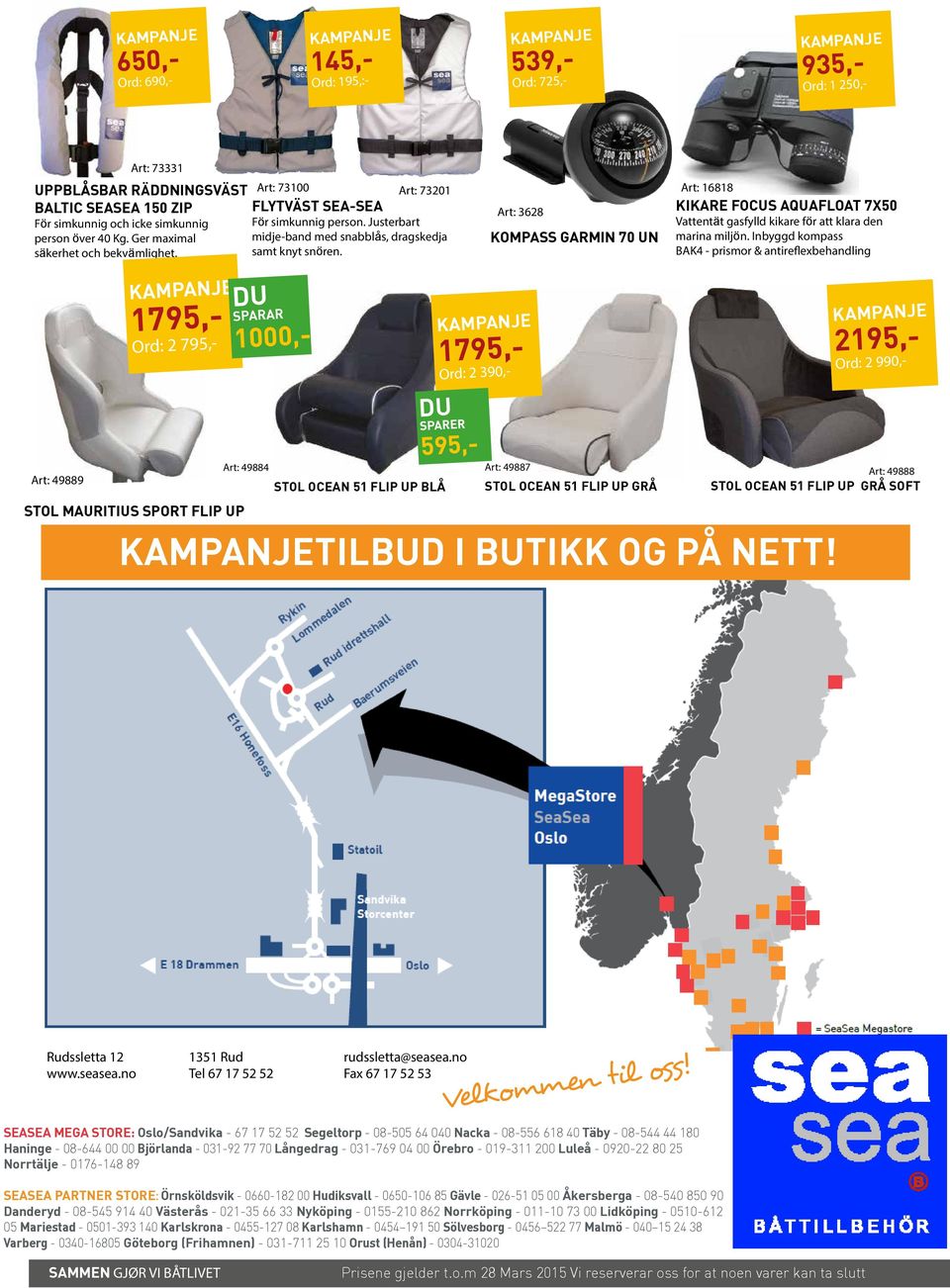 Art: 3628 KOMPASS GARMIN 70 UN Art: 16818 KIKARE FOCUS AQUAFLOAT 7X50 Vattentät gasfylld kikare för att klara den marina miljön.