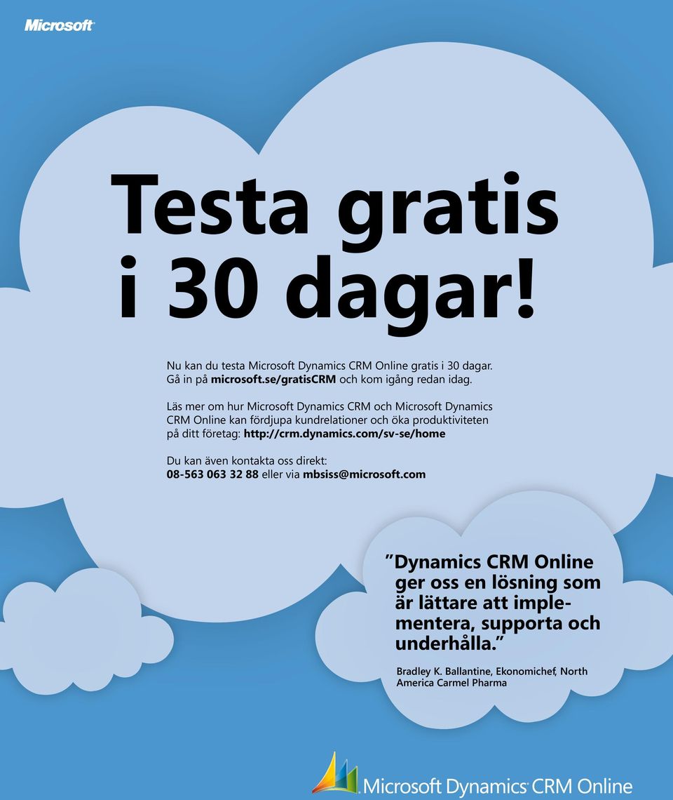 Läs mer om hur Microsoft Dynamics CRM och Microsoft Dynamics CRM Online kan fördjupa kundrelationer och öka produktiviteten på ditt företag: