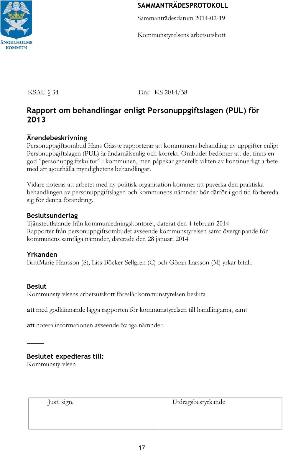 Ombudet bedömer att det finns en god personuppgiftskultur i kommunen, men påpekar generellt vikten av kontinuerligt arbete med att ajourhålla myndighetens behandlingar.