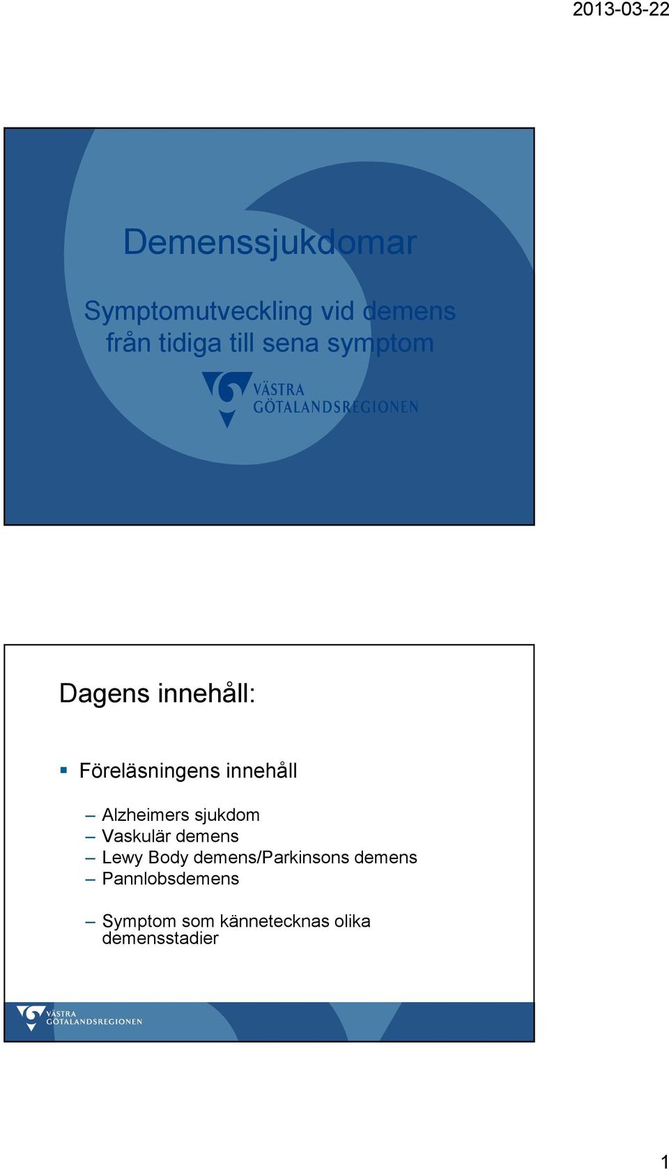 Alzheimers sjukdom Vaskulär demens Lewy Body