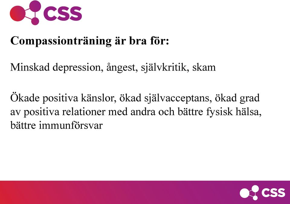 ökad självacceptans, ökad grad av positiva