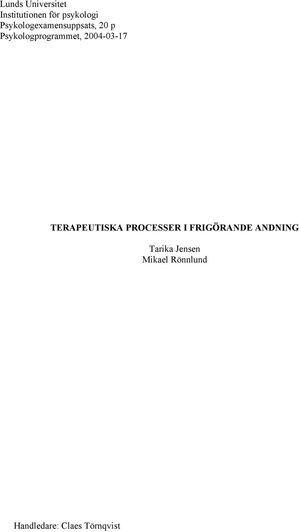 2004-03-17 TERAPEUTISKA PROCESSER I FRIGÖRANDE