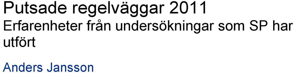 undersökningar som SP