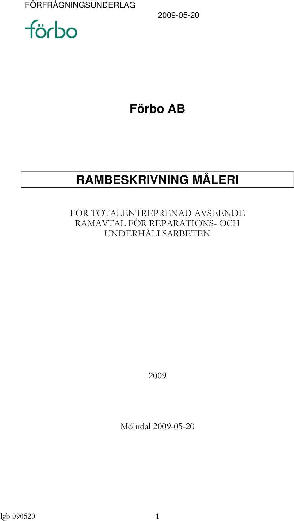 TOTALENTREPRENAD AVSEENDE RAMAVTAL FÖR