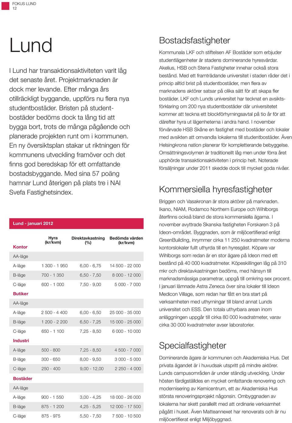 En ny översiktsplan stakar ut riktningen för kommunens utveckling framöver och det finns god beredskap för ett omfattande bostadsbyggande.