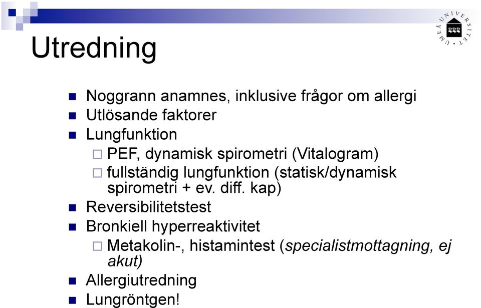 (statisk/dynamisk spirometri + ev. diff.