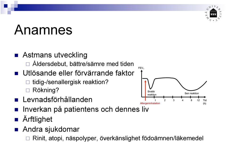 Rökning?