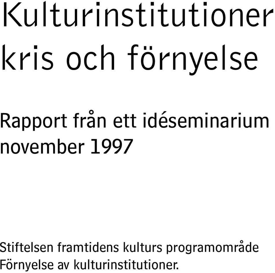 framtidens kulturs programområde Förnyelse av