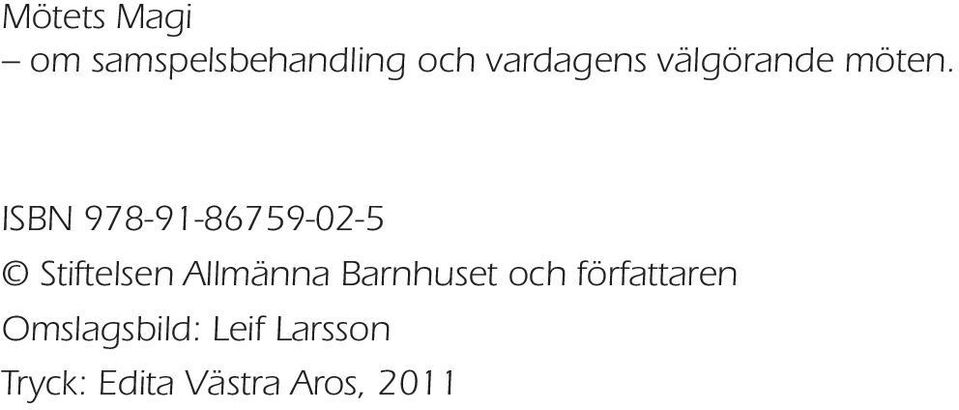 ISBN 978-91-86759-02-5 Stiftelsen Allmänna