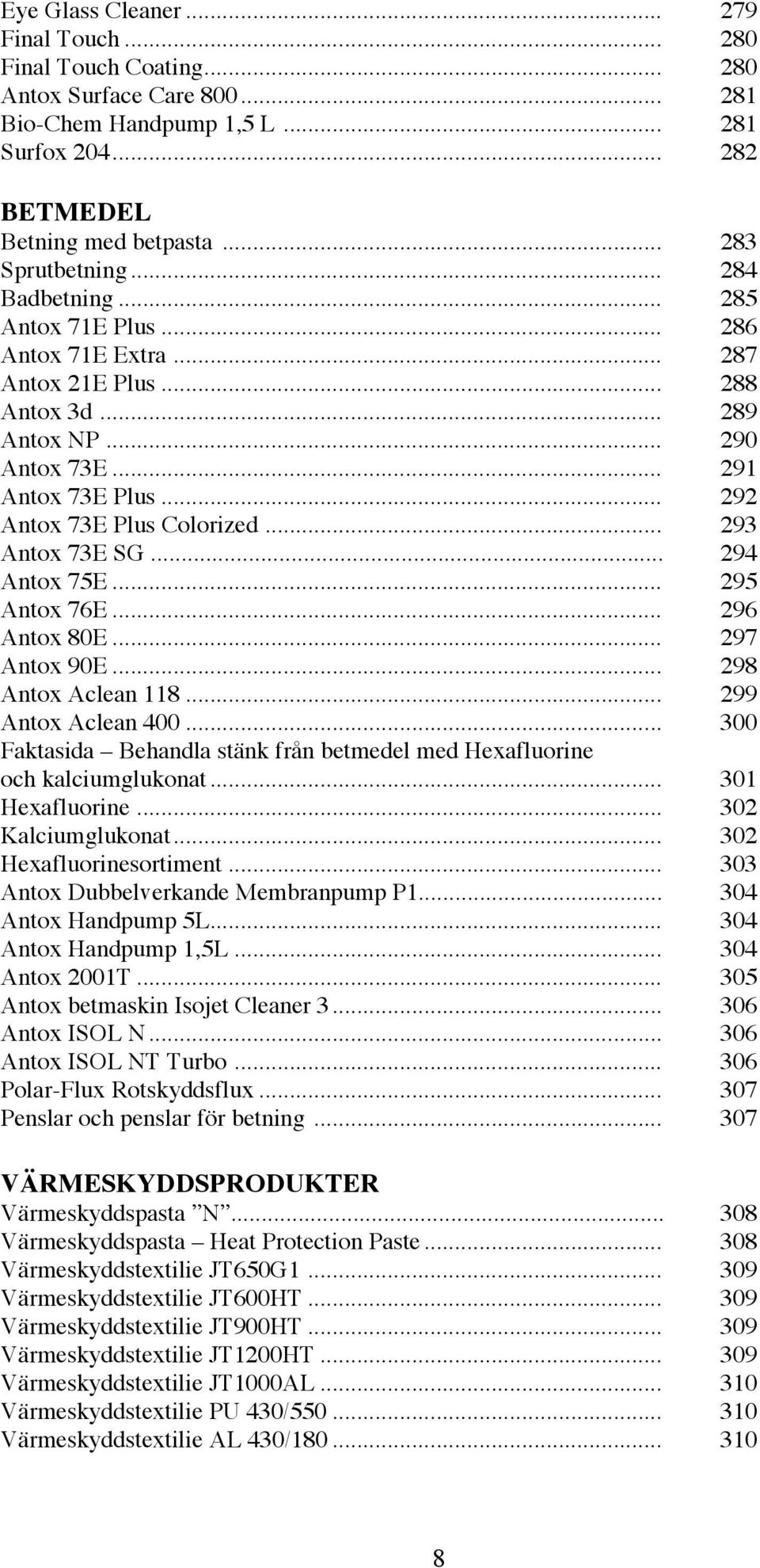 .. 293 Antox 73E SG... 294 Antox 75E... 295 Antox 76E... 296 Antox 80E... 297 Antox 90E... 298 Antox Aclean 118... 299 Antox Aclean 400.