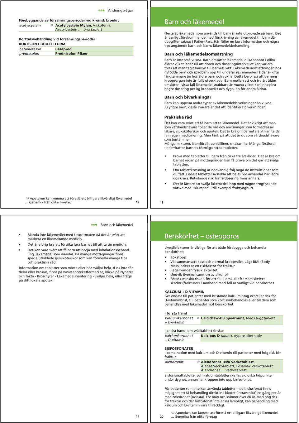 Det är vanligt förekommande med förskrivning av läkemedel till barn där uppgifter saknas i PatientFass. Här följer en kort information och några tips angående barn och barns läkemedelsbehandling.