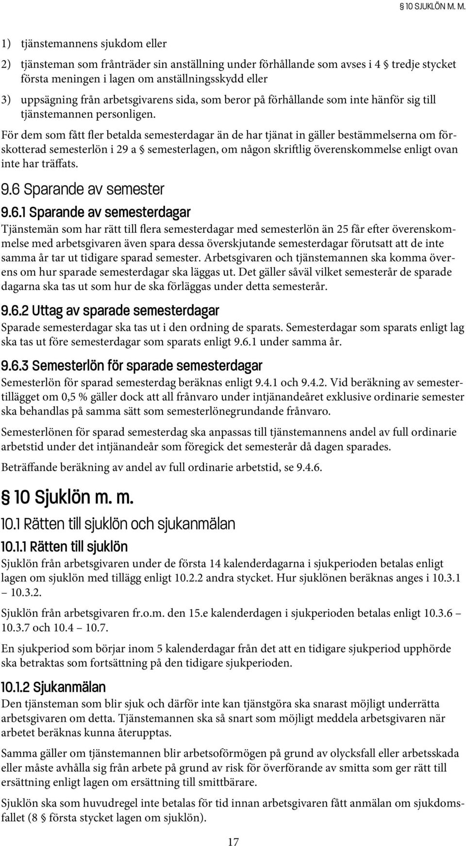 arbetsgivarens sida, som beror på förhållande som inte hänför sig till tjänstemannen personligen.