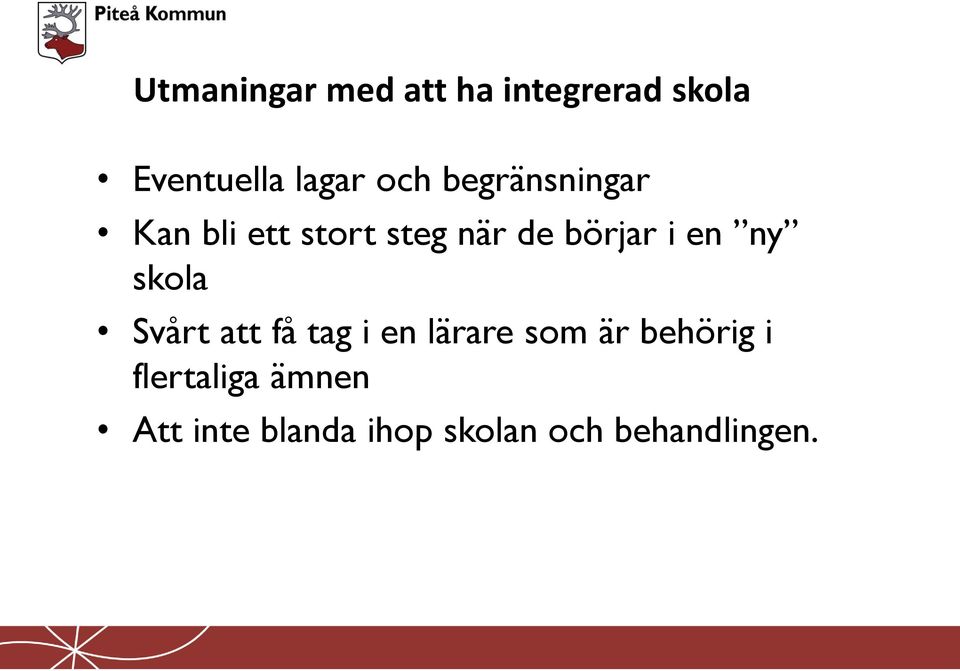 en ny skola Svårt att få tag i en lärare som är behörig i