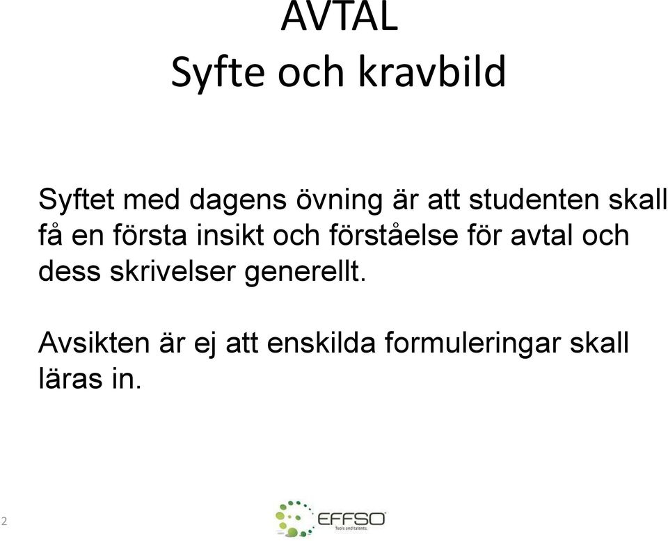 förståelse för avtal och dess skrivelser generellt.