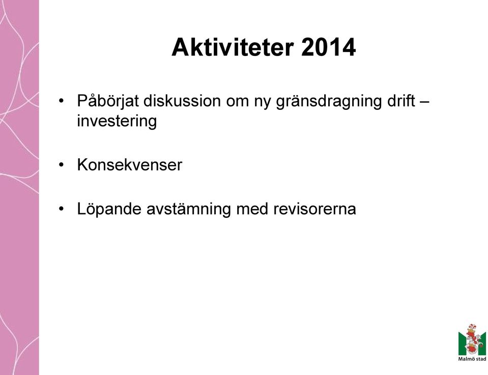 drift investering Konsekvenser