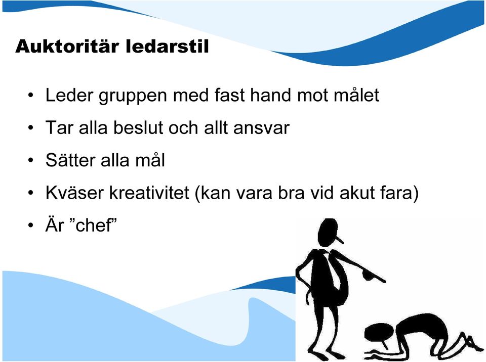 allt ansvar Sätter alla mål Kväser