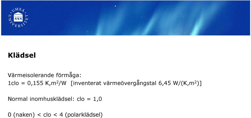 värmeövergångstal 6,45 W/(K,m 2 )] Normal