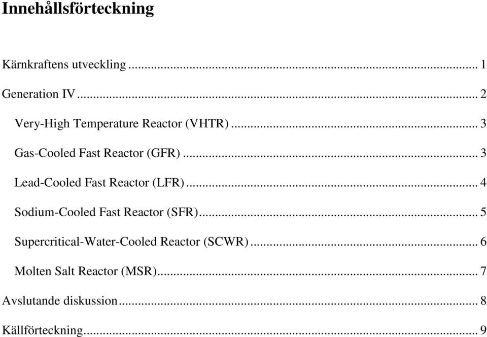 .. 3 Lead-Cooled Fast Reactor (LFR)... 4 Sodium-Cooled Fast Reactor (SFR).