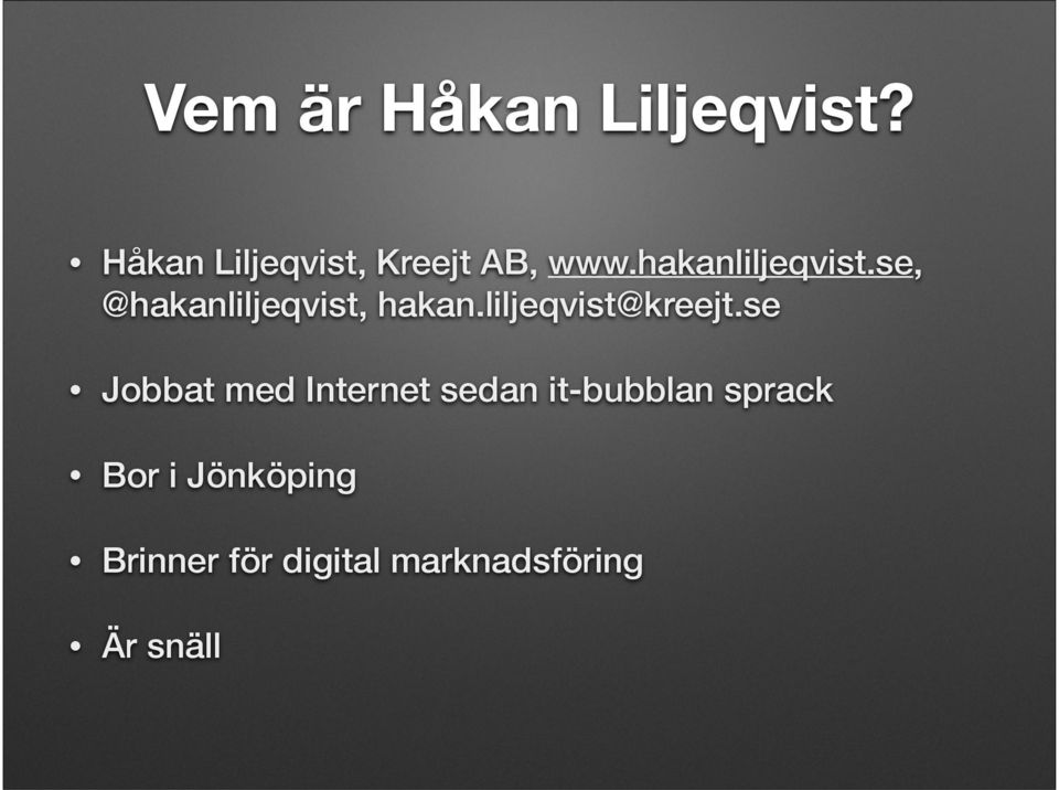 se, @hakanliljeqvist, hakan.liljeqvist@kreejt.