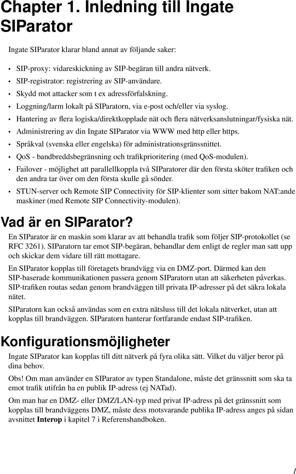 Hantering av flera logiska/direktkopplade nät och flera nätverksanslutningar/fysiska nät. Administrering av din Ingate SIParator via WWW med http eller https.