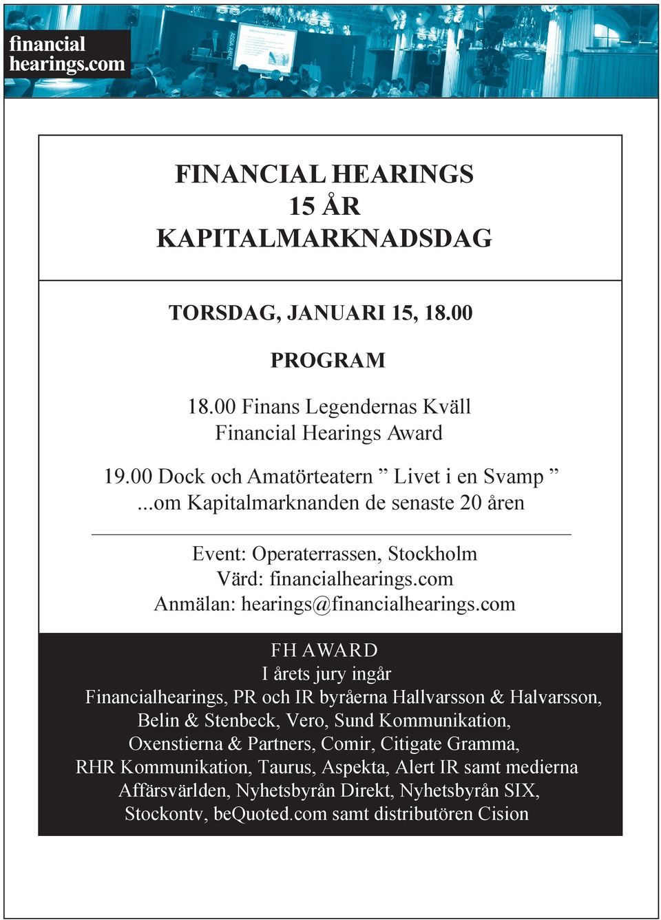 com Anmälan: hearings@financialhearings.